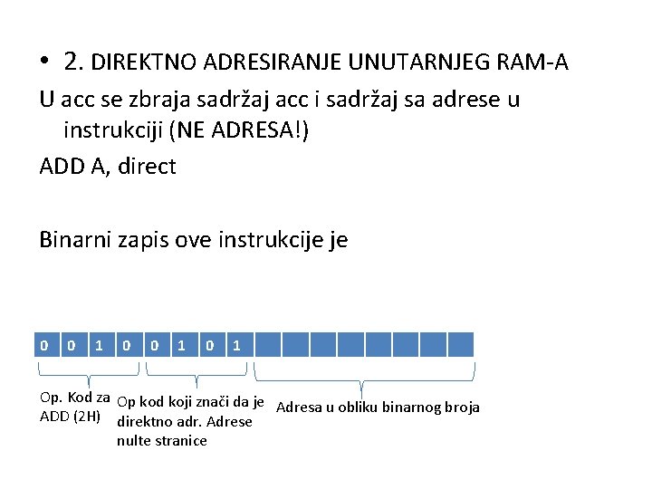  • 2. DIREKTNO ADRESIRANJE UNUTARNJEG RAM-A U acc se zbraja sadržaj acc i