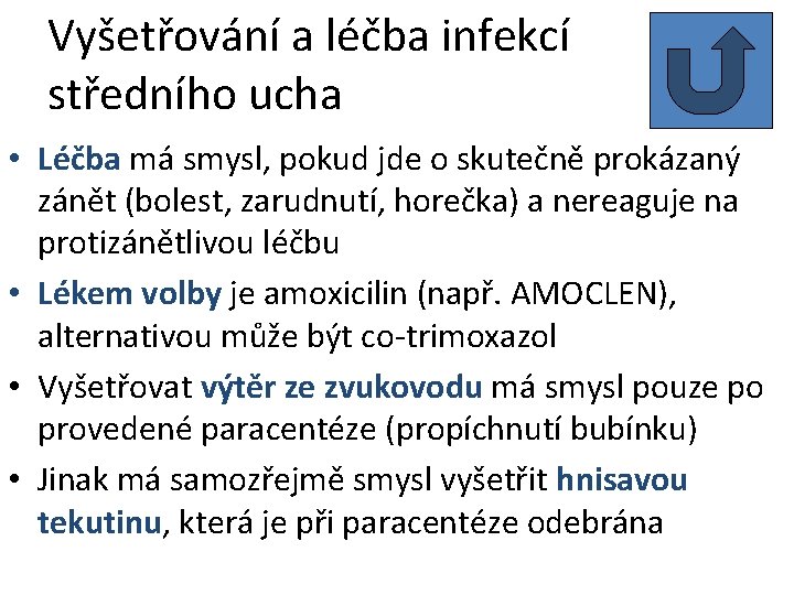 Vyšetřování a léčba infekcí středního ucha • Léčba má smysl, pokud jde o skutečně