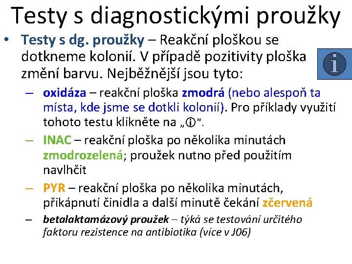Testy s diagnostickými proužky • Testy s dg. proužky – Reakční ploškou se dotkneme