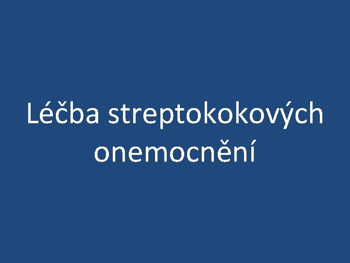 Léčba streptokokových onemocnění 