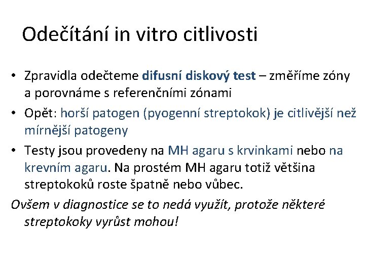 Odečítání in vitro citlivosti • Zpravidla odečteme difusní diskový test – změříme zóny a