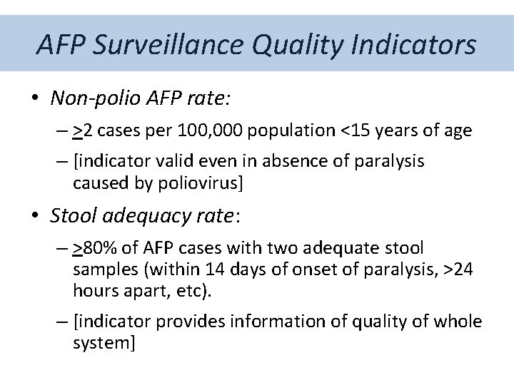 AFP Surveillance Quality Indicators • Non-polio AFP rate: – >2 cases per 100, 000