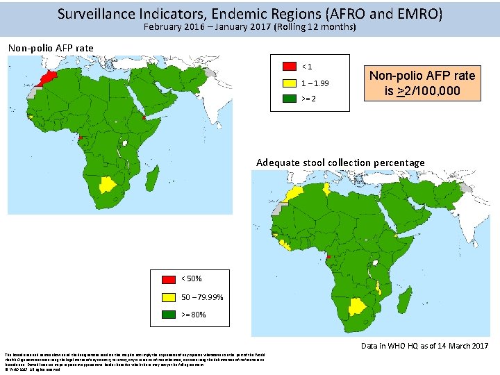 Surveillance Indicators, Endemic Regions (AFRO and EMRO) February 2016 – January 2017 (Rolling 12