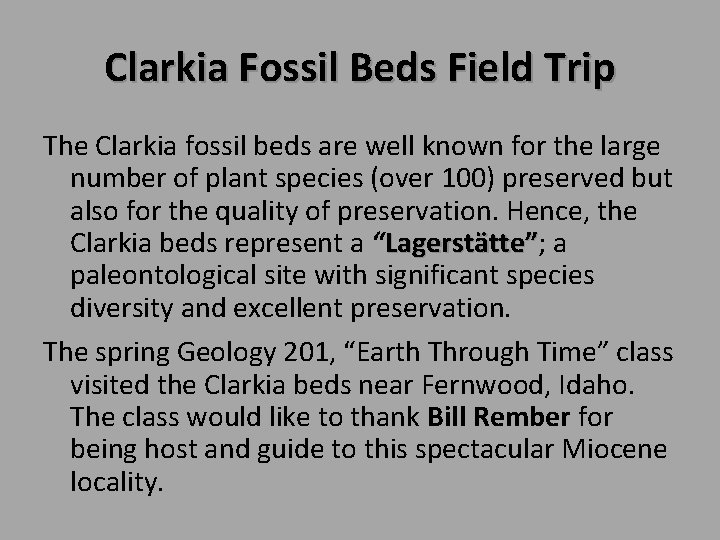 Clarkia Fossil Beds Field Trip The Clarkia fossil beds are well known for the