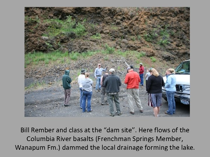 Bill Rember and class at the “dam site”. Here flows of the Columbia River