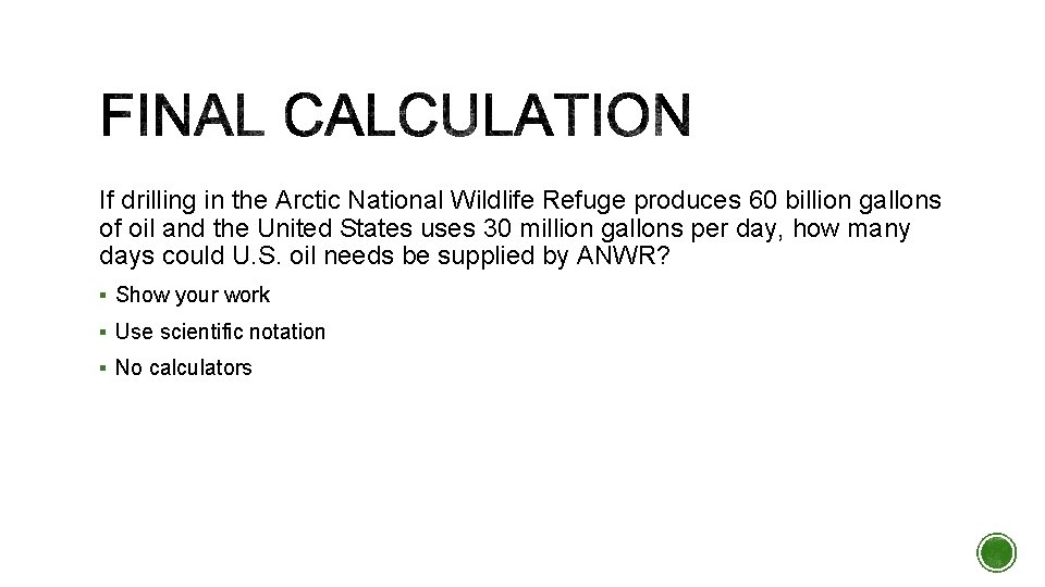 If drilling in the Arctic National Wildlife Refuge produces 60 billion gallons of oil