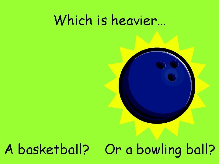 DENSITY and Which is heavier A basketball Or