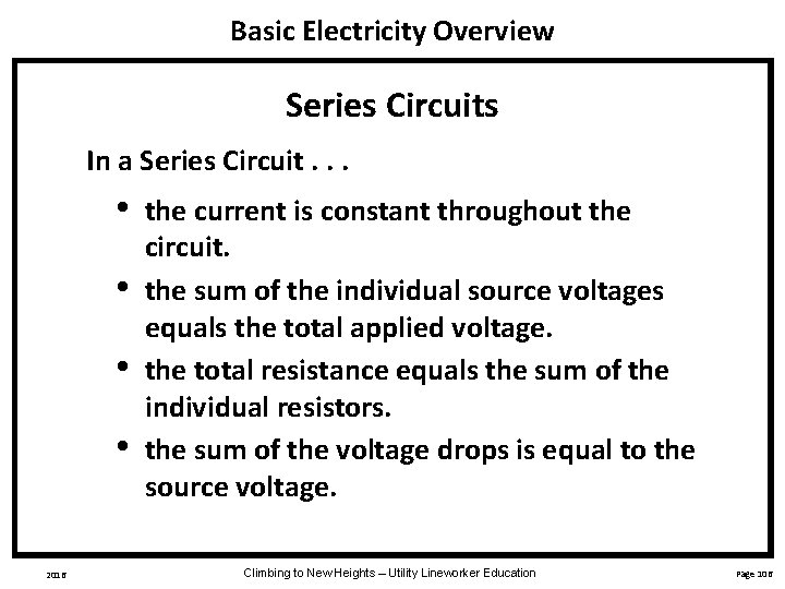 Basic Electricity Overview Series Circuits In a Series Circuit. . . • • 2016