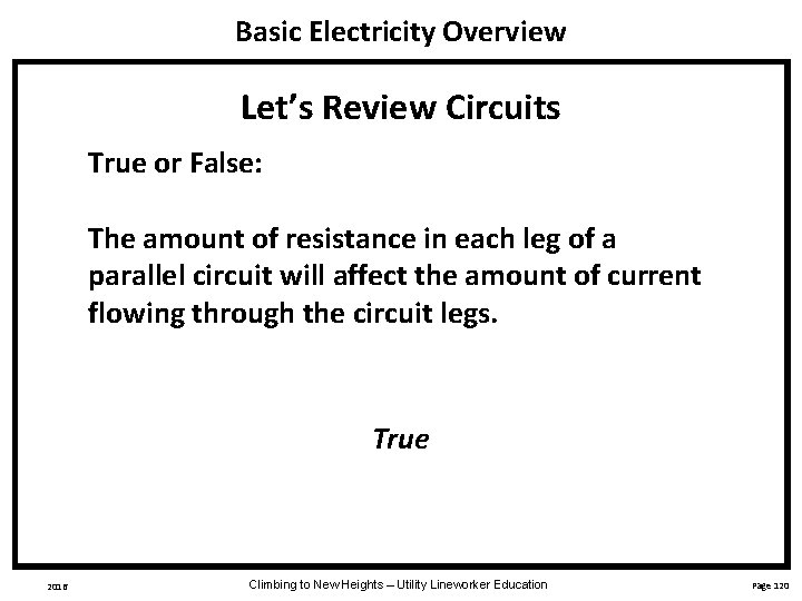 Basic Electricity Overview Let’s Review Circuits True or False: The amount of resistance in