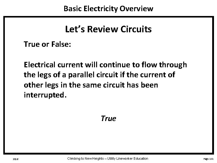 Basic Electricity Overview Let’s Review Circuits True or False: Electrical current will continue to