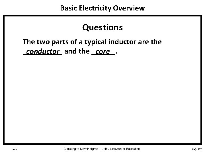 Basic Electricity Overview Questions The two parts of a typical inductor are the _____