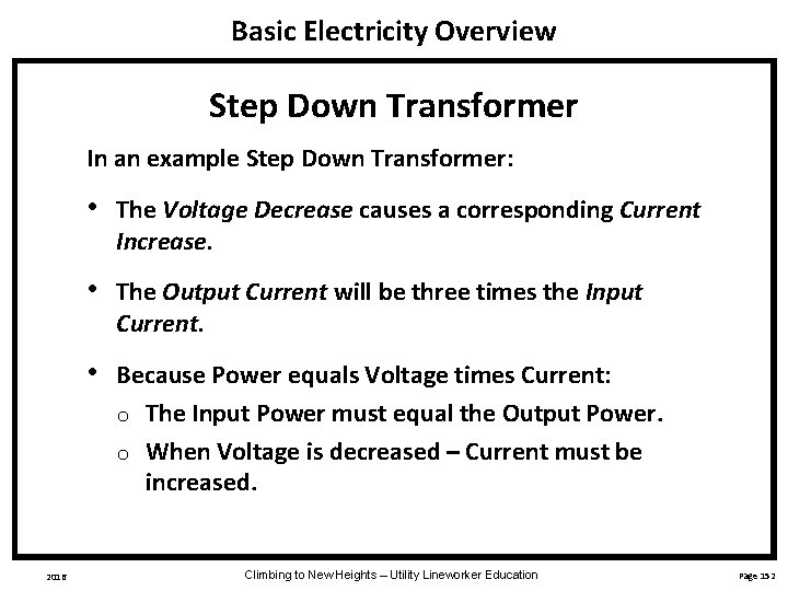 Basic Electricity Overview Step Down Transformer In an example Step Down Transformer: 2016 •