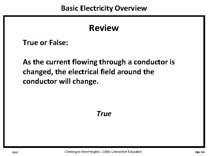 Basic Electricity Overview Review True or False: As the current flowing through a conductor