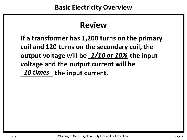 Basic Electricity Overview Review If a transformer has 1, 200 turns on the primary