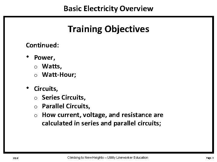 Basic Electricity Overview Training Objectives Continued: 2016 • Power, o Watts, o Watt-Hour; •