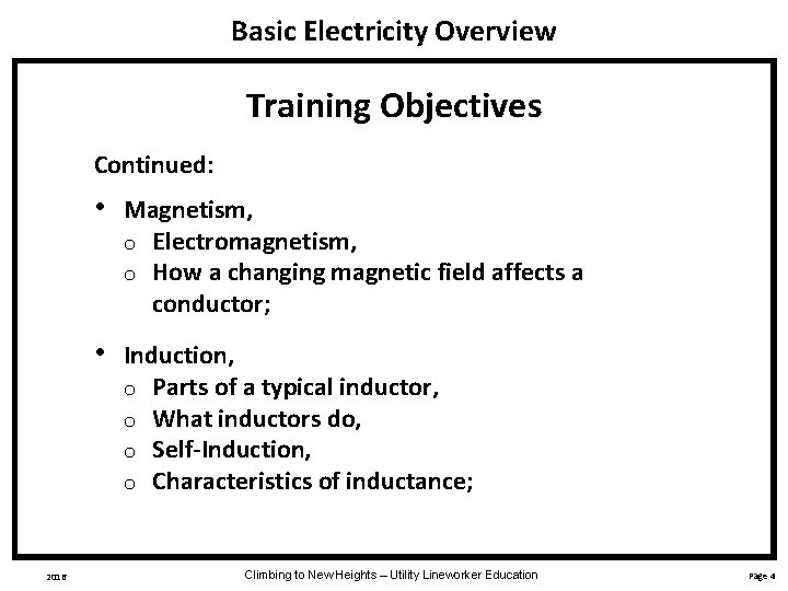 Basic Electricity Overview Training Objectives Continued: 2016 • Magnetism, o Electromagnetism, o How a