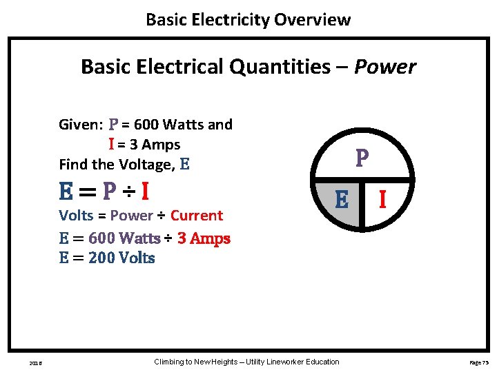 Basic Electricity Overview Basic Electrical Quantities – Power Given: P = 600 Watts and