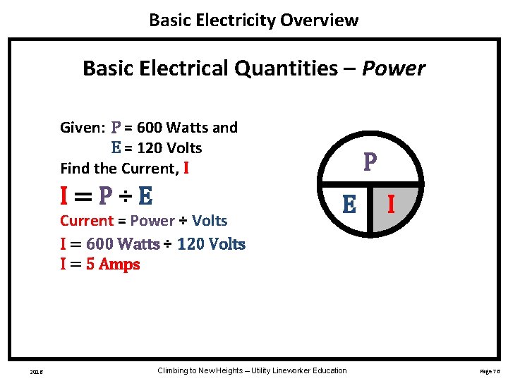 Basic Electricity Overview Basic Electrical Quantities – Power Given: P = 600 Watts and