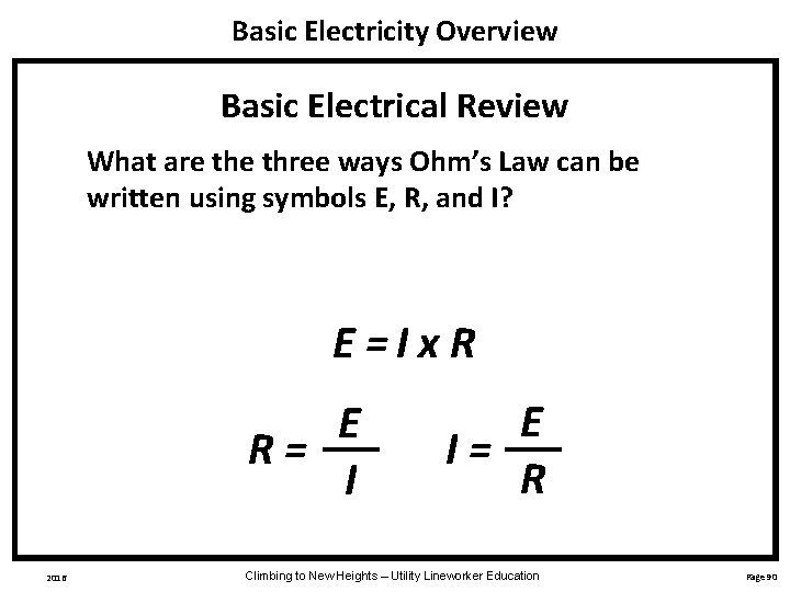 Basic Electricity Overview Basic Electrical Review What are three ways Ohm’s Law can be