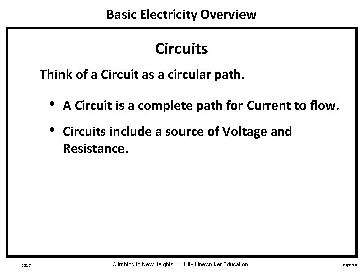 Basic Electricity Overview Circuits Think of a Circuit as a circular path. • •