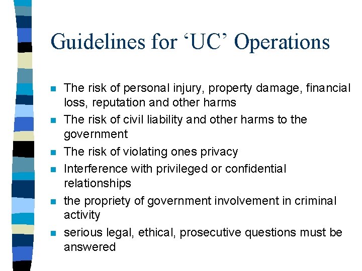 Guidelines for ‘UC’ Operations n n n The risk of personal injury, property damage,
