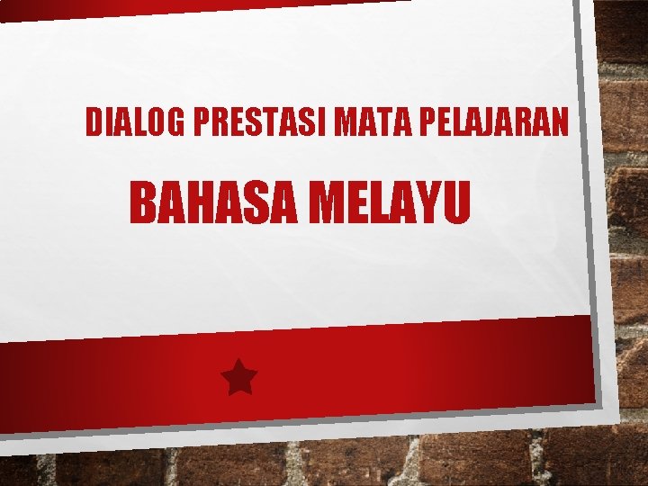 DIALOG PRESTASI MATA PELAJARAN BAHASA MELAYU 