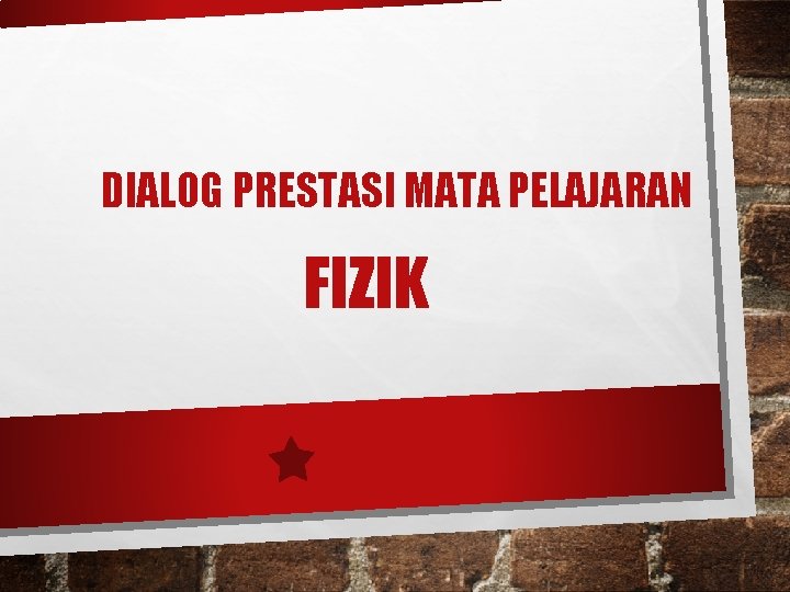 DIALOG PRESTASI MATA PELAJARAN FIZIK 