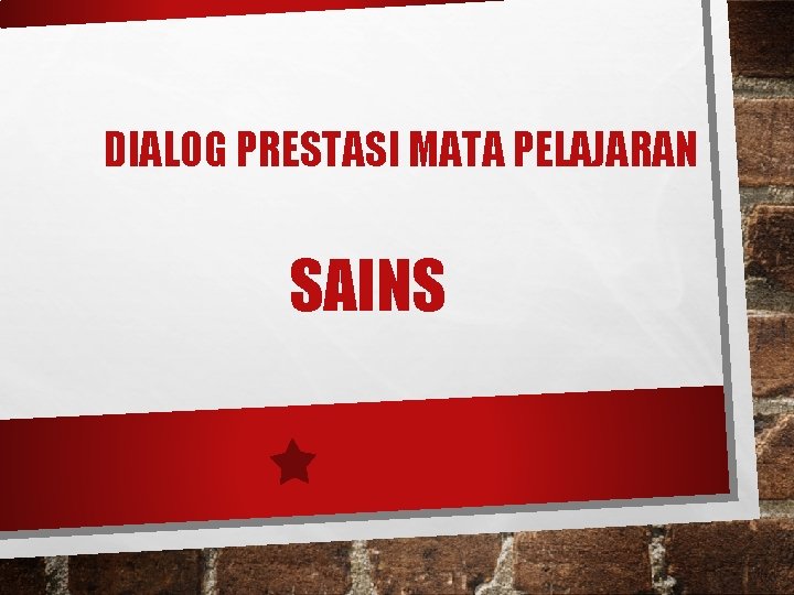 DIALOG PRESTASI MATA PELAJARAN SAINS 