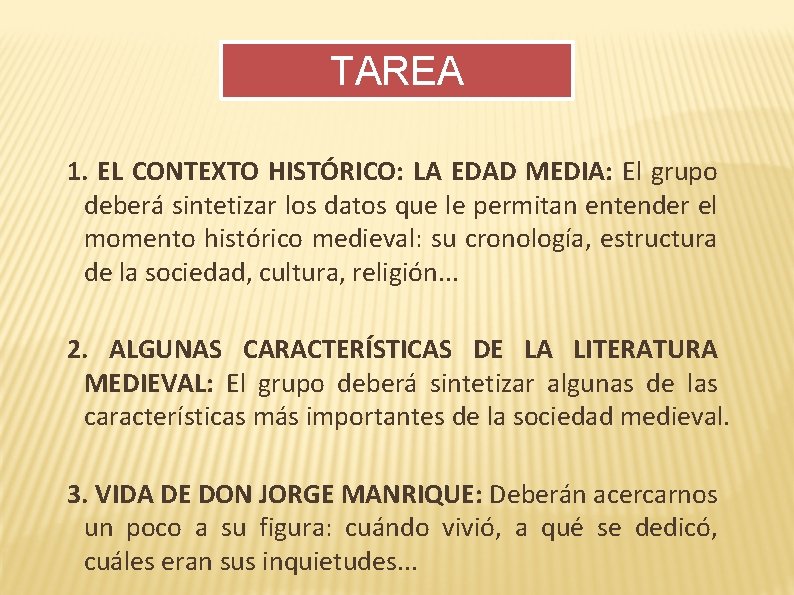 TAREA 1. EL CONTEXTO HISTÓRICO: LA EDAD MEDIA: El grupo deberá sintetizar los datos