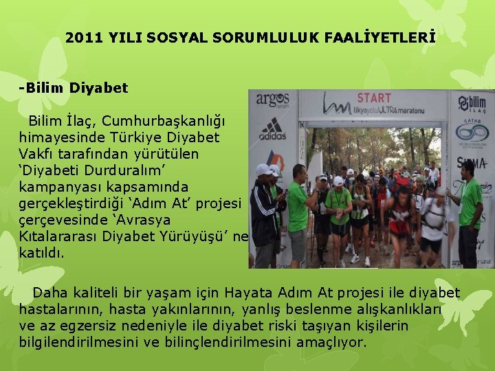 2011 YILI SOSYAL SORUMLULUK FAALİYETLERİ -Bilim Diyabet Bilim İlaç, Cumhurbaşkanlığı himayesinde Türkiye Diyabet Vakfı
