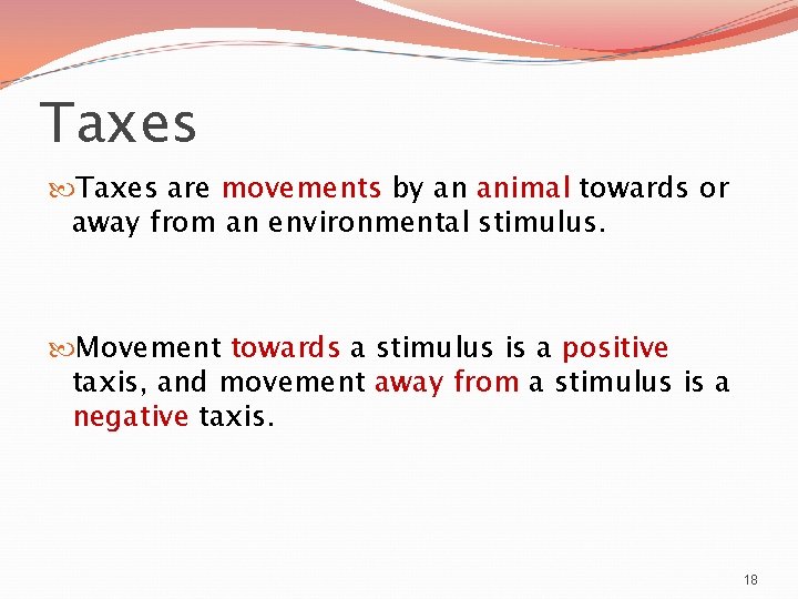 Taxes are movements by an animal towards or away from an environmental stimulus. Movement