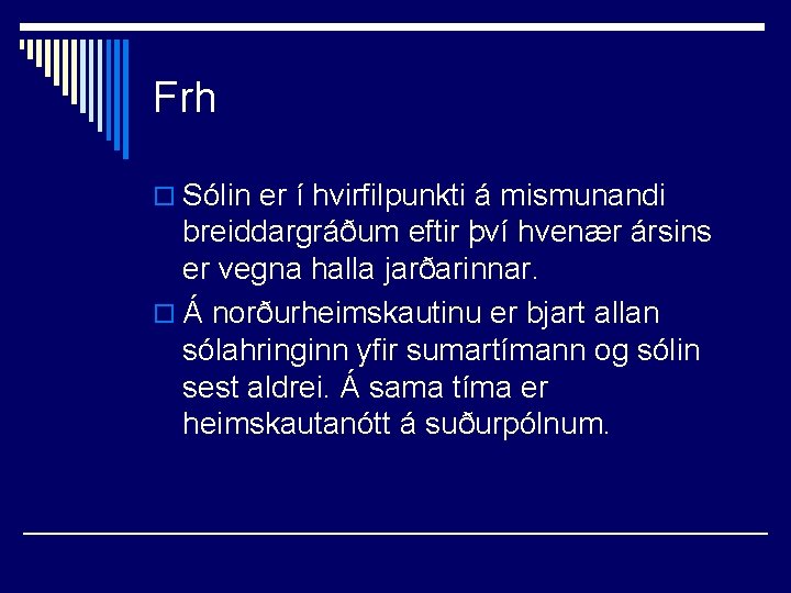 Frh o Sólin er í hvirfilpunkti á mismunandi breiddargráðum eftir því hvenær ársins er