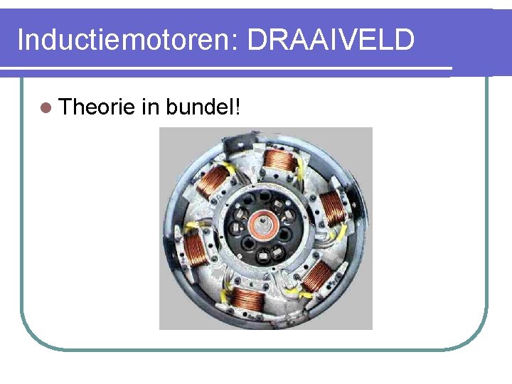 Inductiemotoren: DRAAIVELD l Theorie in bundel! 