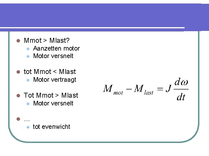 l Mmot > Mlast? l l l tot Mmot < Mlast l l Motor