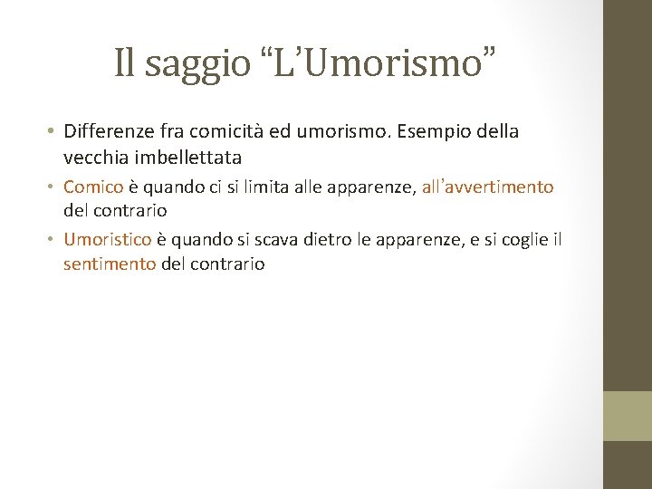 Il saggio “L’Umorismo” • Differenze fra comicità ed umorismo. Esempio della vecchia imbellettata •