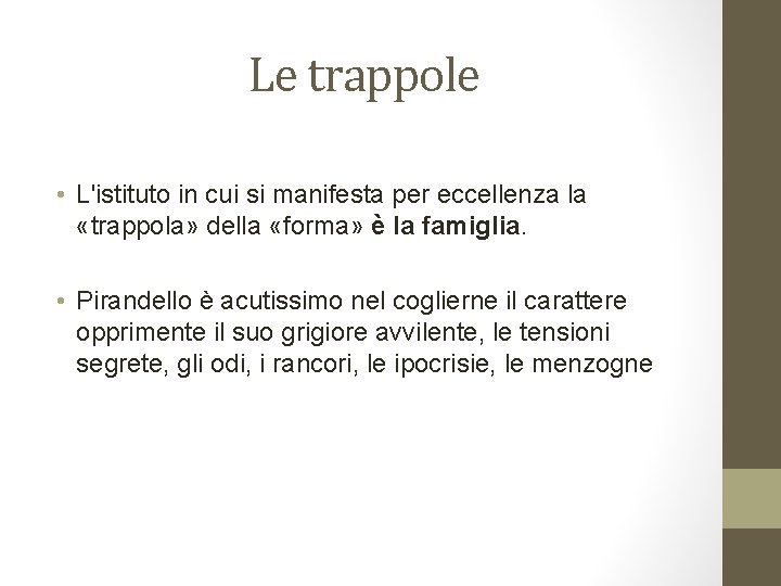 Le trappole • L'istituto in cui si manifesta per eccellenza la «trappola» della «forma»