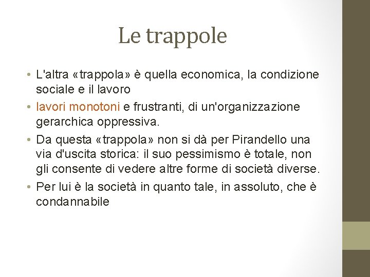 Le trappole • L'altra «trappola» è quella economica, la condizione sociale e il lavoro