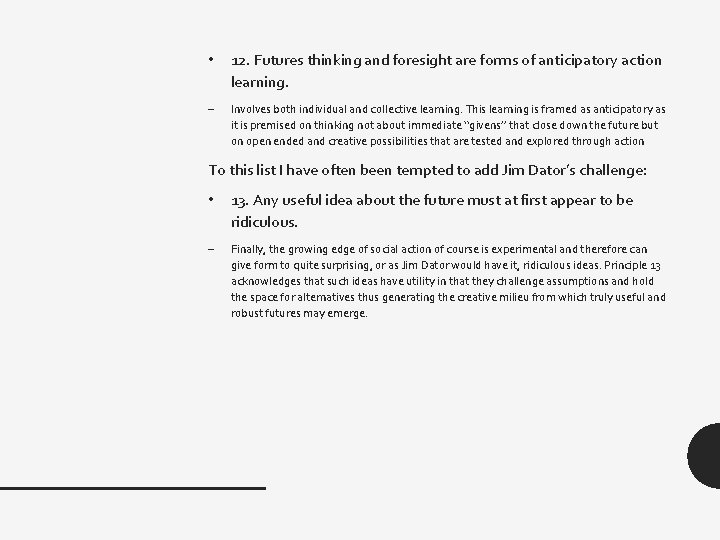  • 12. Futures thinking and foresight are forms of anticipatory action learning. –