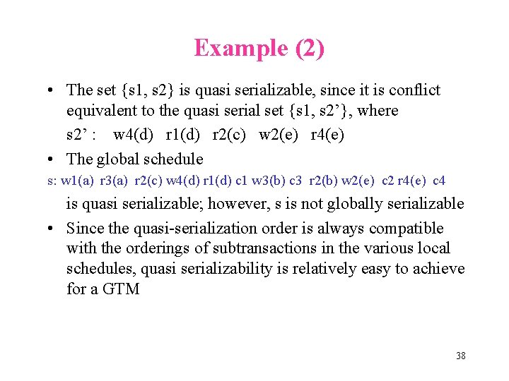 Example (2) • The set {s 1, s 2} is quasi serializable, since it