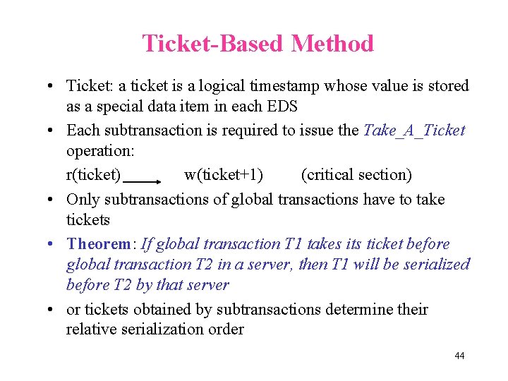 Ticket-Based Method • Ticket: a ticket is a logical timestamp whose value is stored
