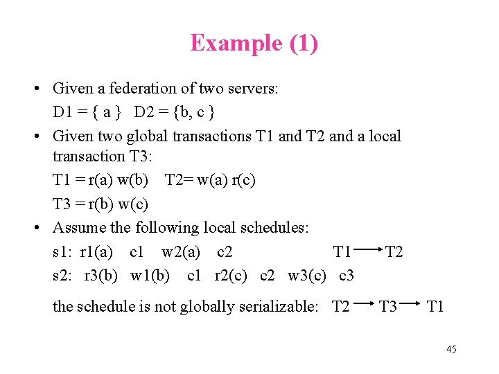 Example (1) • Given a federation of two servers: D 1 = { a
