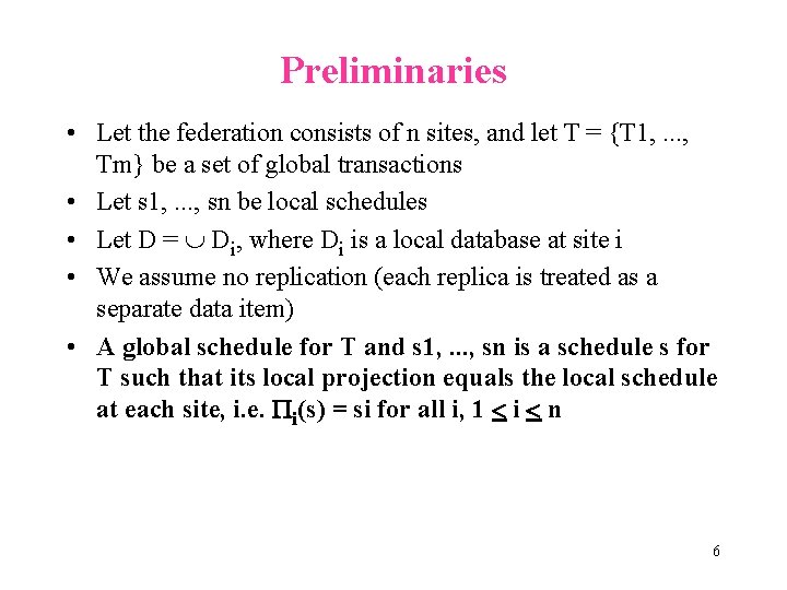 Preliminaries • Let the federation consists of n sites, and let T = {T