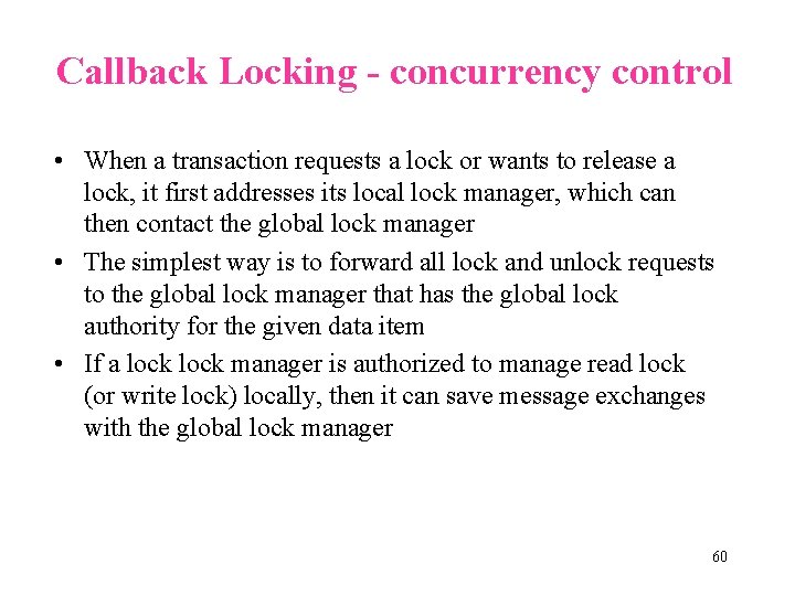 Callback Locking - concurrency control • When a transaction requests a lock or wants