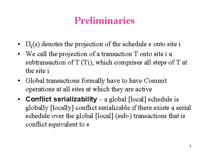 Preliminaries • i(s) denotes the projection of the schedule s onto site i •