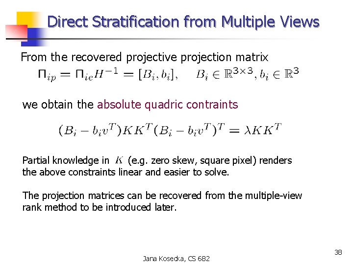 Direct Stratification from Multiple Views From the recovered projective projection matrix we obtain the