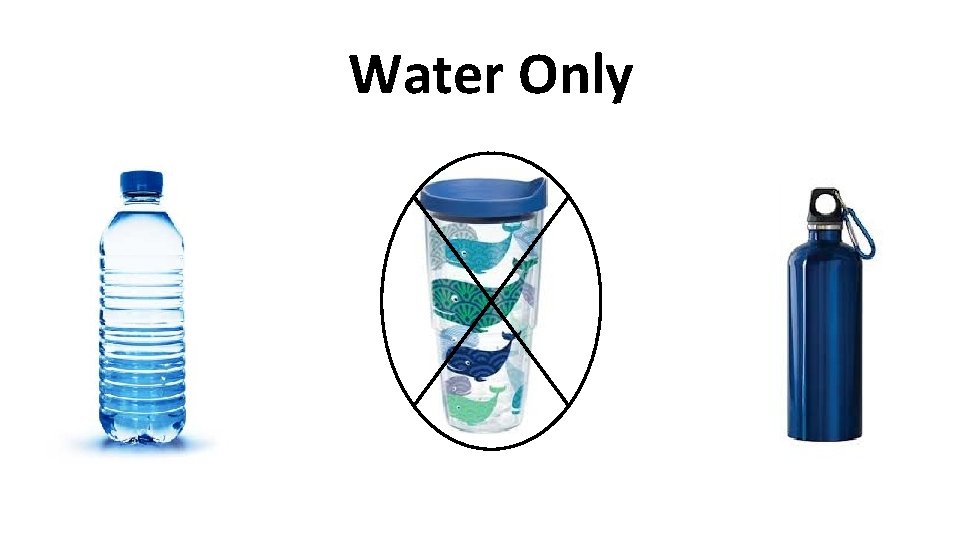 Water Only 