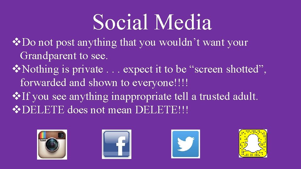 Social Media v. Do not post anything that you wouldn’t want your Grandparent to
