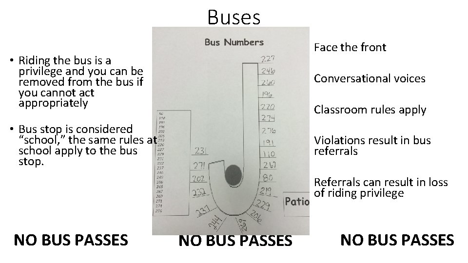 Buses • Face the front • Riding the bus is a privilege and you
