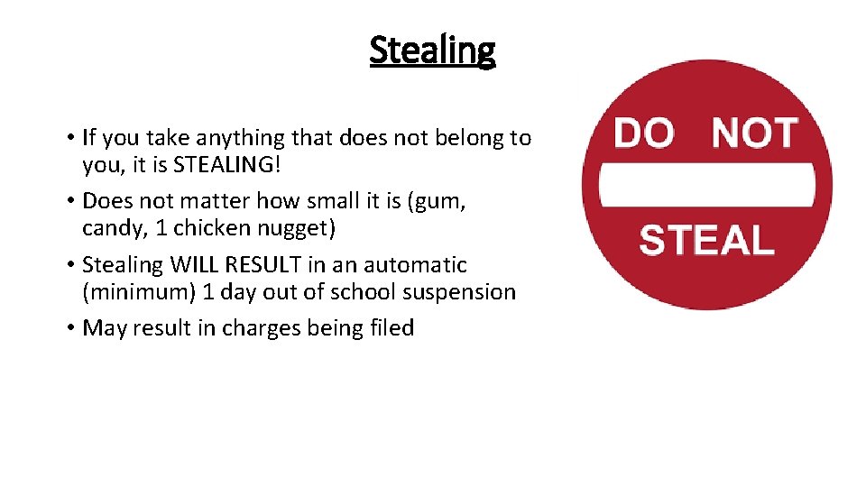 Stealing • If you take anything that does not belong to you, it is