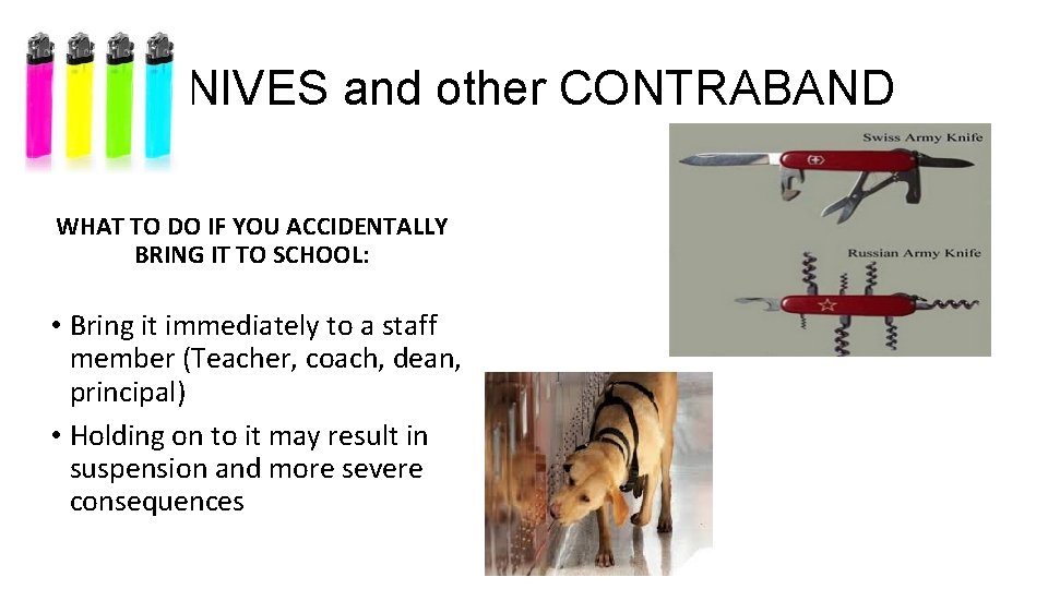 KNIVES and other CONTRABAND WHAT TO DO IF YOU ACCIDENTALLY BRING IT TO SCHOOL: